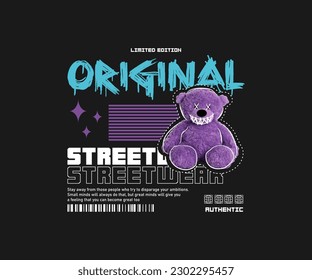 original slogan typography with a cute teddy bear  illustration style, for streetwear and urban style t-shirts design, hoodies, etc