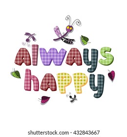 The original spelling of the phrase "always happy".