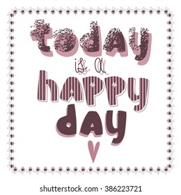 The original spelling of the phrase "today is a happy day".