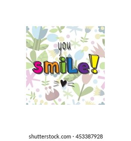 The original spelling of the phrase "You smile!"