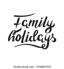
The original style of the lettering "family holidays".