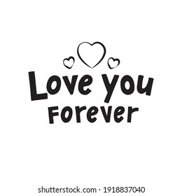 The original style of the lettering "Love you forever".