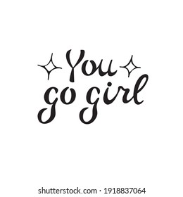 The original style of the lettering "You go girl"