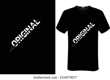 Original | unisex t-shirt design, this design for print-on-demand t-shirt printing businesses and to upload online stores as well. It's 100% royalty free.100% editable Eps 10 format. 

