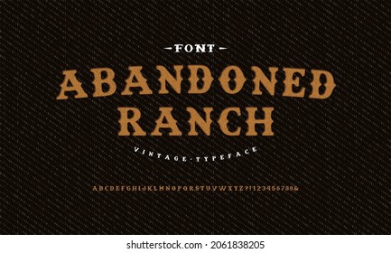 The original Wild West display alphabet. Vintage font with textured design. Font and alphabet. Vector illustration