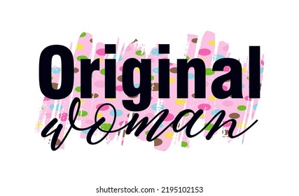 Original Woman Funny Quotes Vector Design For T Shirt, Mug, 
 And Sticker Design