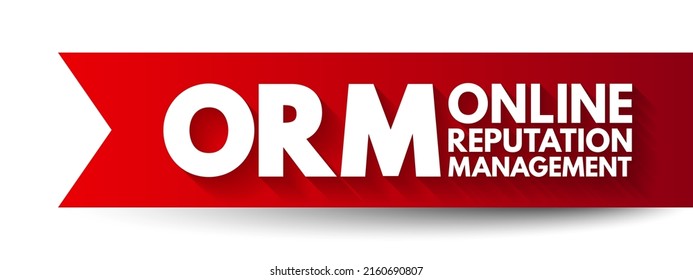 ORM Online Reputation Management - practice of attempting to shape public perception of a person or organization by influencing information about that entity, acronym text concept background