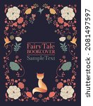 Ornamental frame of flowers and animals for fables and fairy tales. Vintage style storybook cover