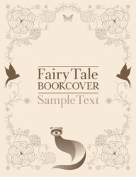 Ornamental Frame Of Flowers And Animals For Fables And Fairy Tales. Vintage Style Storybook Cover