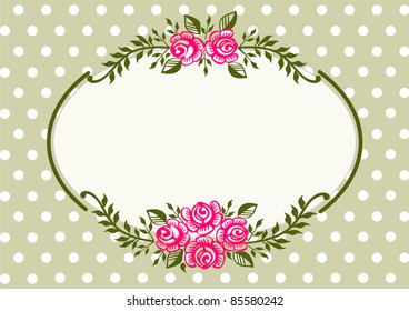 Ornamental pink roses frame on green polka dot background  with space for your text or design