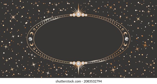Ornate celestial card template. Festive dark vector astrological background with a copy space. Oval shiny golden frame with stars, gems, pearls, moon phases and place for text on a black backdrop