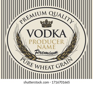 Ornate Vektorillustration Label für Wodka in einem ovalen Rahmen mit Weizenähren, Kronen und Aufschriften im Retro-Stil auf gestreiftem Hintergrund. Premium-Qualität, reines Weizengetreide, starkes alkoholisches Getränk
