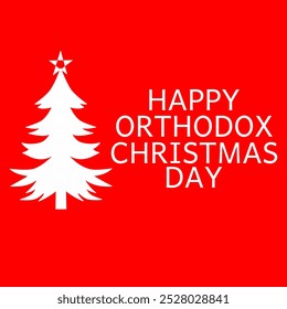 Orthodox Christmas Day. A christmas tree razor, with bold text on a red background. Suitable for commemorating Orthodox Christmas