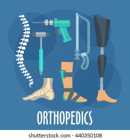 Orthopedics and prosthetics medicine icons with bones of vertebral column and foot, prosthetic leg and ankle foot orthosis, charriere bone saw, bone drill and medical hammer