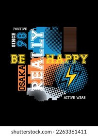 osaka be really happy,t-shirt design fashion vector