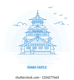 OSAKA CASTLE Blue Landmark. Creative background and Poster Template