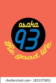 osaka the good life,t-shirt design fashion vector 