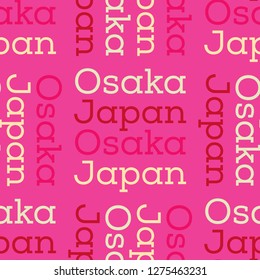 Osaka, Japan seamless pattern, typographic city background, texture.