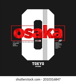 Osaka  slogan t-shirt trendy design.Apparel typography, tee shirt print with inscription in Japanese with the translation: japan. Vector illustration
