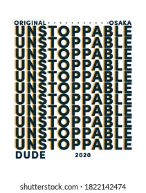 osaka unstoppable dude,t-shirt design fashion vector