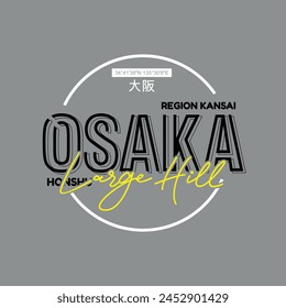 Osaka, das Land der aufgehenden Sonne.Typografie T-Shirt Design Vektorillustration.Inschrift auf Japanisch mit der Übersetzung: Osaka.Vektorgrafik Print, Typografie, Poster.