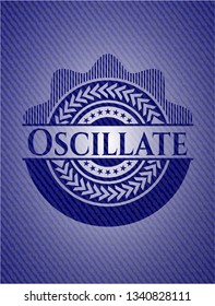 Oscillate badge with jean texture