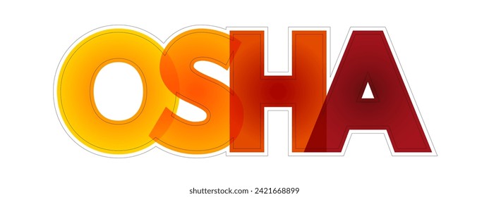 OSHA - Occupational Safety and Health Administration acronym, colourful text concept for presentations and reports
