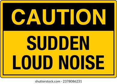 OSHA Safety Sign Marking Label Symbol Pictogram Standards Caution Sudden loud noise