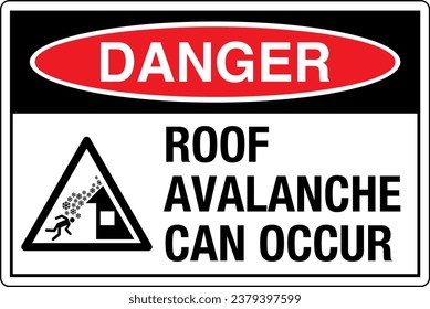 OSHA Safety Sign Marking Label Symbol Standards Danger Roof avalanche can occur Do NOT walk or stand in this area