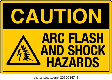 OSHA Safety Sign Marking Label Symbol Standards Caution Electric arc flash hazard Will cause severe injury or death wear proper protective equipment.