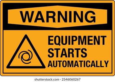 OSHA Safety Sign Warning Equipment Starts Automatically Lockout and Tagout Before Servicing Horizontal With Symbol.