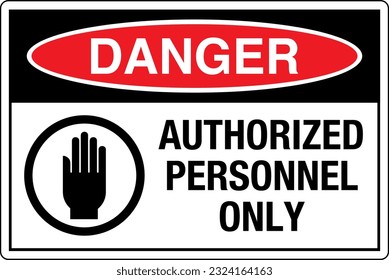 OSHA Safety Signs Marking Label Standards Danger AUTHORIZED PERSONNEL ONLY with Symbol