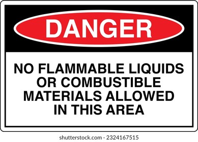 OSHA Safety Signs Marking Label Standards Danger NO FLAMMABLE LIQUIDS OR COMBUSTIBLE MATERIALS ALLOWED IN THIS AREA.eps