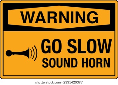 OSHA Safety Signs Marking Label Standards Warning GO SLOW SOUND HORN.