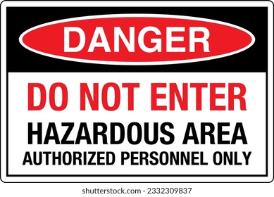 OSHA Safety Signs Marking Label Standards Danger DO NOT ENTER HAZARDOUS AREA AUTHORIZED PERSONNEL ONLY.