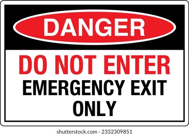 OSHA Safety Signs Marking Label Standards Danger DO NOT ENTER EMERGENCY EXIT ONLY.