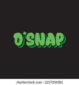 O'snap St. Patrick's Day Sublimation. Typography Cricut Craft
