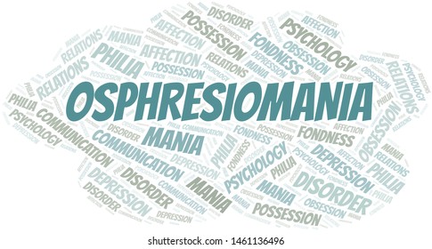 Osphresiomania word cloud. Type of mania, made with text only.