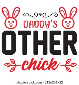 daddy’s other chick t shirt design, vector file.