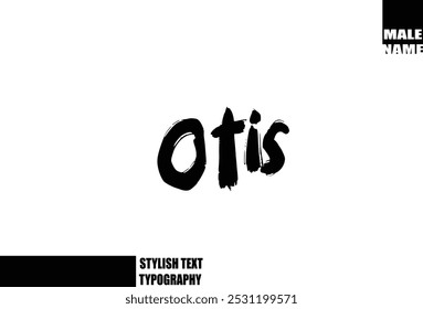Otis. Bold Grunge And Rough Brush Text Typography Of Baby Boy Name 