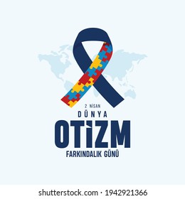 Otizm dünya farkındalık günü, 2 nisan. Translation: Autism world awareness day, April 2