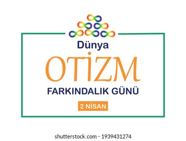 Dünya otizm farkındalık günü 2 Nisan(Traducción: Día mundial de concientización del autismo 2 de abril) vector conceptual con símbolos de infinito arcoiris. Conciencia y aceptación de la neurodiversidad. 