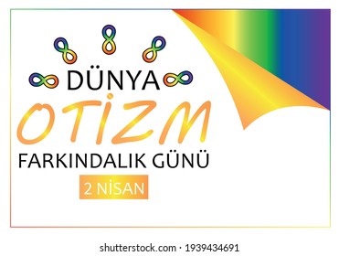 Dünya otizm farkındalık günü 2 Nisan(Traducción: Día mundial de concientización del autismo 2 de abril) vector conceptual con símbolos de infinito arcoiris. Conciencia y aceptación de la neurodiversidad. 