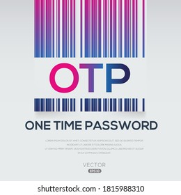 OTP mean (One Time Password),Vector illustration.