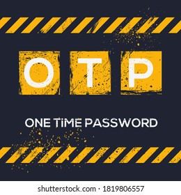 OTP mean (One Time Password),Vector illustration.