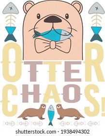 Otter Chaos typography t shirt design