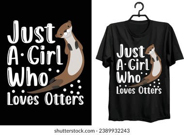 Otter T-shirt Design. Funny Gift Item Otter T-shirt Design For Otter Lovers And People.