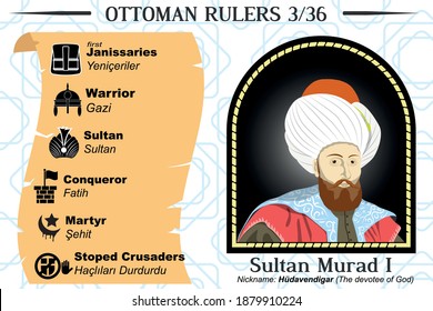 Ottoman Sultan Series 3 of 36 is Sultan Murad the first (Hüdavendigar - The devotee of God). He was son of Orhan Ghazi.  He is the only sultan who died in battlefield. He defeated crusaders. Vector.