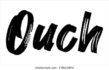 ouch Brush Hand drawn Typography Black text lettering and phrase isolated on the White background