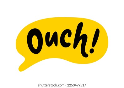 OUCH speech bubble. Ouch sound text. Doodle phrase. Hand drawn quote. Vector illustration for print on shirt, card, poster. Black, yellow and white.